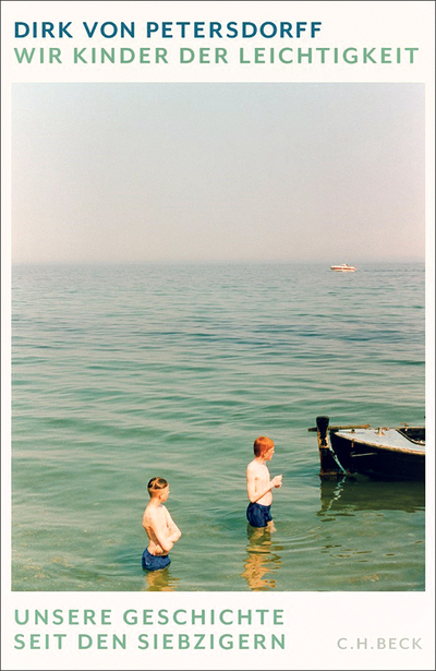 Dirk von Petersdorff: Wir Kinder der Leichtigkeit. Unsere Geschichte seit den Siebzigern.  C.H.Beck Verlag, München 2026, 176 Seiten,   € 24,95