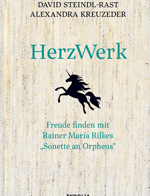 Steindl-Rast/Kreuzeder,  HerzWerk, Tyrolia,  224 Seiten, € 25,–