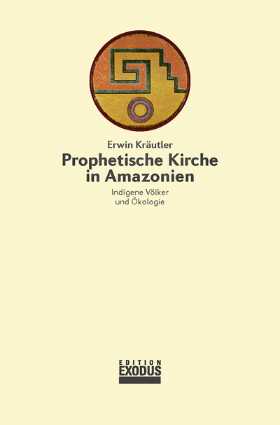 Erwin Kräutler, Prophetische Kirche in Amazonien. Indigene Völker und Ökologie, Edition Exodus 2026, 152 Seiten, € 22,–