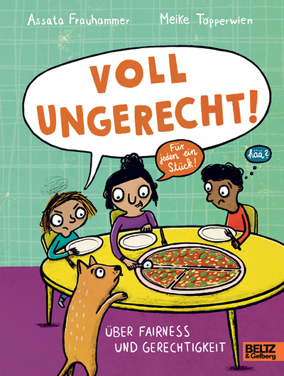 Assata Frauhammer, Meike Töpperwien, Voll ungerecht!, Beltz & Gelberg Verlag, Weinheim, 72 Seiten, € 16,–, ab 8 Jahren