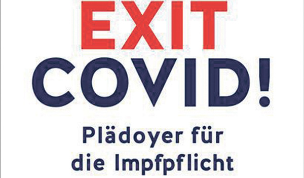Hubert Niedermayr: Exit Covid! Plädoyer für die Impfpflicht. Ueberreuter, 176 Seiten, € 16,–. 
