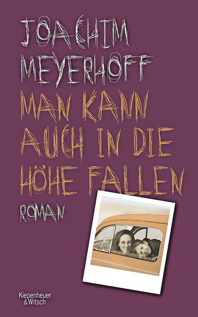 Joachim Meyerhoff: Man kann auch in die Höhe fallen,  Kiepenheuer & Witsch, Köln, 2024, 368 Seiten, € 26,73