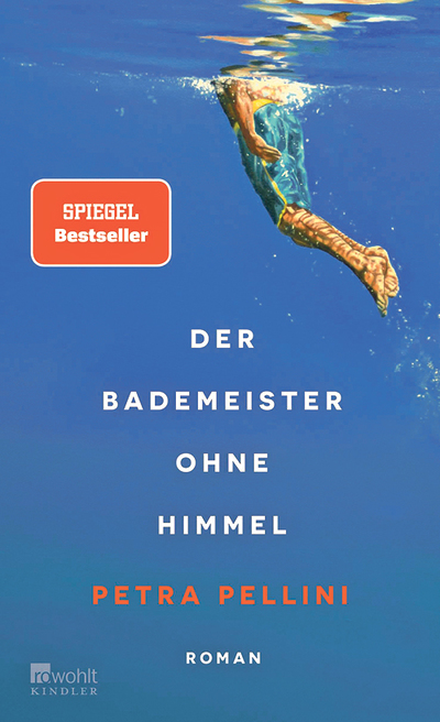 Petra Pellini: Der Bademeister ohne Himmel. Rowohlt Verlag, Hamburg 2024, 316 S., € 24,50