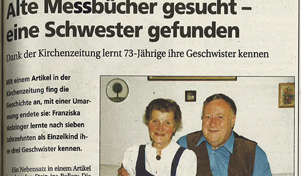 Ein Kirchenzeitungsartikel brachte unverhofft den Stein ins Rollen: Franziska Holzinger lernte endlich ihren Bruder und ihre beiden Schwestern kennen.   