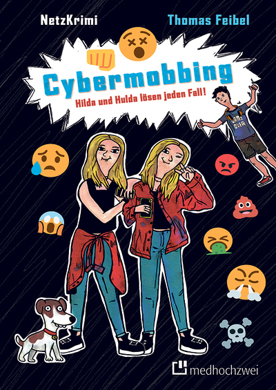 Thomas Feibel: Cybermobbing. Hilda und Hulda lösen jeden Fall, medhochzwei Verlag 2021, 101 S. € 9,99