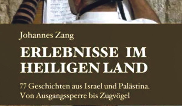 Erlebnisse im Heiligen Land. 77 Geschichten aus Israel und Palästina. Von Ausgangssperre bis Zugvögel. Johannes Zang, Promedia 2021, 224 Seiten, € 19,90. 