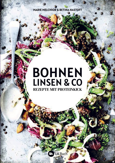 Marie Melchior & Betina Hastoft, Bohnen, Linsen & Co, Rezepte mit Proteinkick, LV.Buch, Münster 2021, 138 Seiten, € 18,95