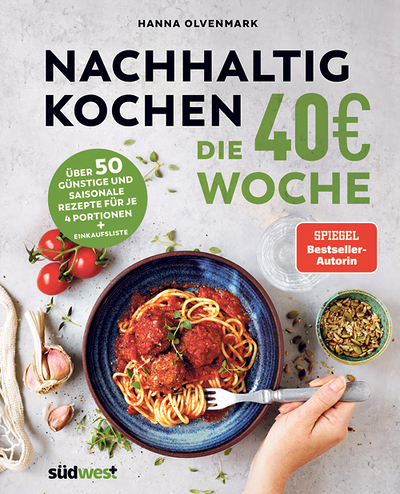 Hanna Olvenmark, Nachhaltig kochen, Die 40 € Woche, Südwest Verlag, München 2023,  192 Seiten, € 19,–