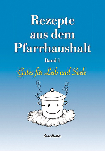 Kirchenzeitung Diözese Linz, Rezepte aus dem Pfarrhaushalt, Band 1, Gutes für Leib und Seele, Ennsthaler 2015, 320 Seiten, € 18,–