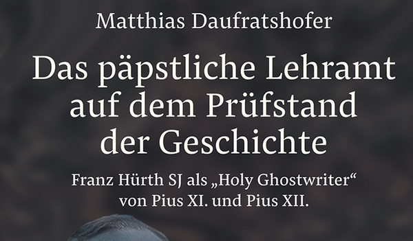 Matthias Daufratshofer: Das päpstliche Lehramt auf dem Prüfstand der Geschichte. 