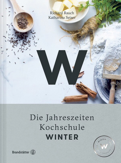 Richard Rauch, Katharina Seiser, Die Jahreszeiten Kochschule Winter, Brandstätter Verlag Wien 2016,  248 Seiten, € 34,90