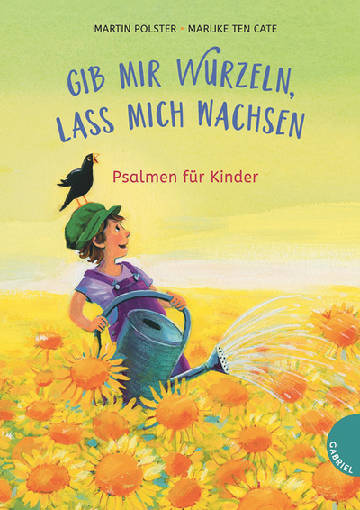 Ein Kinderbuch mit 40 Psalmen, die dich mit schönen Bildern ins Leben begleiten: Martin Polster, Marijke ten Cate, Gib mir Wurzeln, lass mich wachsen, Psalmen für Kinder, Gabriel Verlag 2025, 80 Seiten, € 14,–, ab 8 Jahren 