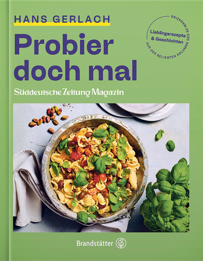 Hans Gerlach, Probier doch mal, Lieblingsrezepte & Geschichten. Aus der beliebten Kolumne des Süddeutsche Zeitung und  Magazins, Brandstätter Verlag, Wien 2024, 208 Seiten, € 30,–