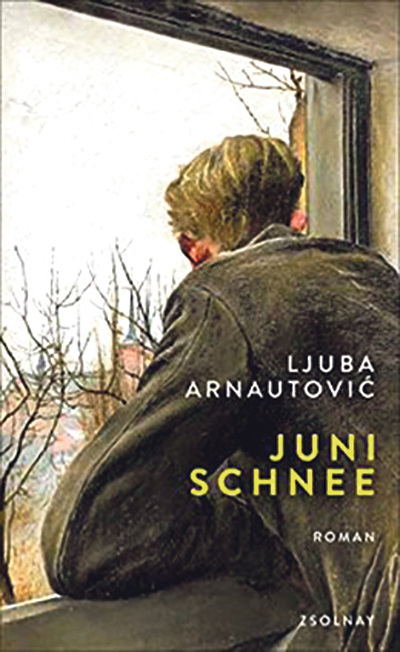 Ljuba Arnautovi´c: Junischnee. Zsolnay: Wien 2021, 188 S., € 22,70