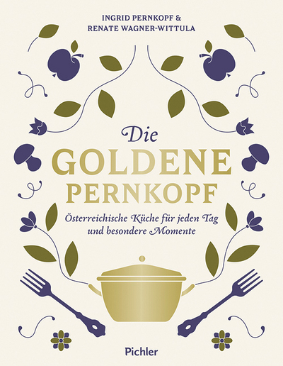 Ingrid Pernkopf & Renate Wagner-Wittula, Die goldene Pernkopf, Österreichische Küche für jeden Tag und besondere Momente, Pichler Verlag, Wien-Graz 2024, 320 Seiten, € 39,–