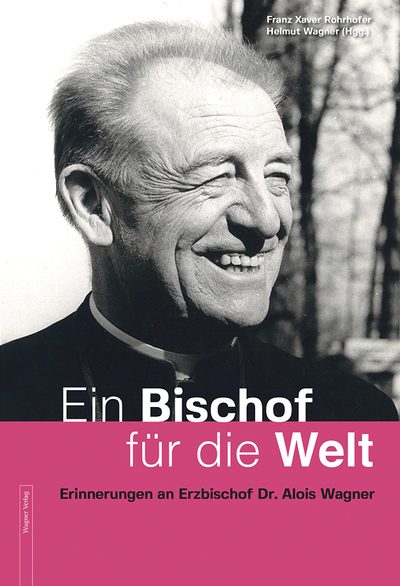 Franz X. Rohrhofer, Helmut  Wagner (Hgg.), Ein Bischof für die Welt – Erinnerungen an Erzbischof Dr. Alois Wagner, 1924–2002,  Wagner Verlag 2024, 312 Seiten, € 32,–