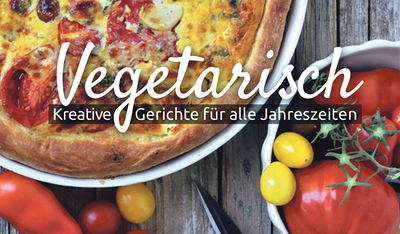 Martina Enthammer, Vegetarisch, Kreative Gerichte für alle Jahreszeiten, Tyrolia Verlag, Innsbruck 2022, 176 Seiten, € 24,95