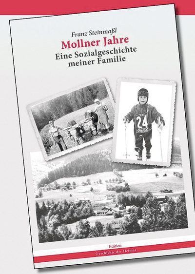 Franz Steinmaßl: Mollner Jahre. Eine Sozialgeschichte meiner Familie