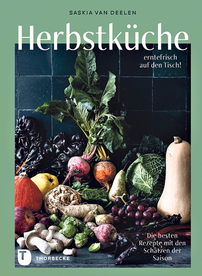 Saskia van Deelen, Herbstküche – erntefrisch auf den Tisch!, Jan Thorbecke Verlag 2024, 152 Seiten, € 28,–