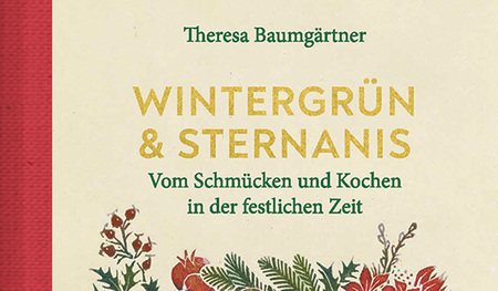 Theresa Baumgärtner: Wintergrün & Sternanis. Vom Schmücken und Kochen in der festlichen Zeit. Brandstätter 2021, 128 S., € 20,–.  