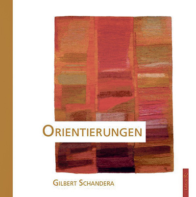 Orientierungen. Gilbert Schandera