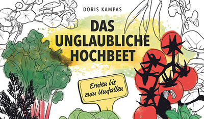 „Das unglaubliche Hochbeet“, Doris Kampas, Löwenzahn Verlag 2019, 120 Seiten, 17,99 Euro.