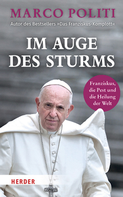 Marco Politi: Im Auge des Sturms, Herder 2021, 187 Seiten, € 18,60.