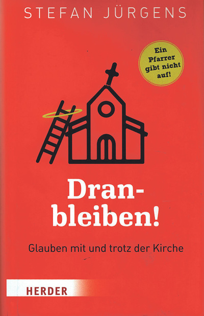 Stefan Jürgens: Dranbleiben! Glauben mit und trotz der Kirche. Herder Verlag, 224 Seiten, € 20,60.