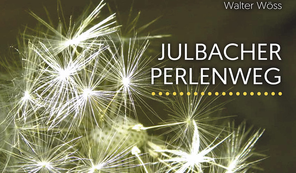 Walter Wöss (Hg.):  Julbacher Perlenweg.   Quardans Verlag,  82 Seiten, € 15,–.  ISBN 978-3-200-06865-0