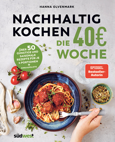 Nachhaltig kochen. Die 40 € Woche 