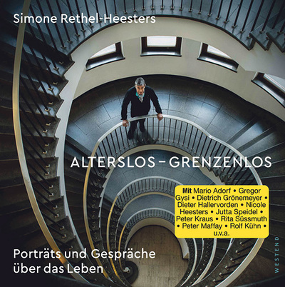 Alterslos – Grenzenlos. Porträts und Gespräche über das Leben. Simone Rethel-Heesters, Westend Verlag 2021, 216 Seiten, € 34
