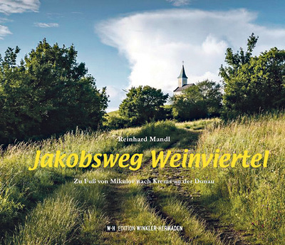 Jakobsweg Weinviertel. Zu Fuß von Mikulov nach Krems an der Donau. Reinhard Mandl, Edition Winkler-Hermaden 2021, 135 Seiten, € 24,90.