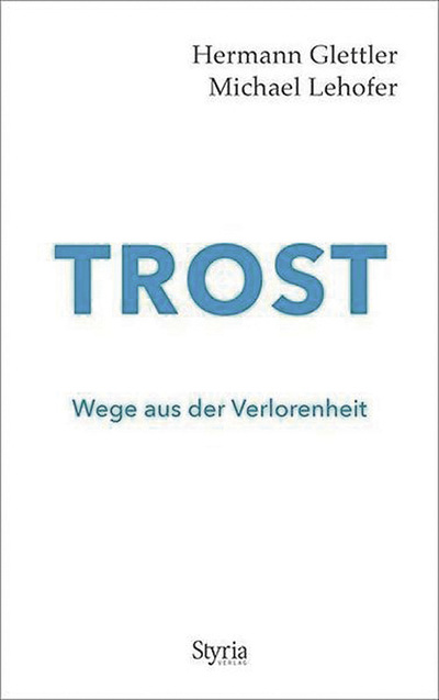 Trost. Wege aus der Verlorenheit