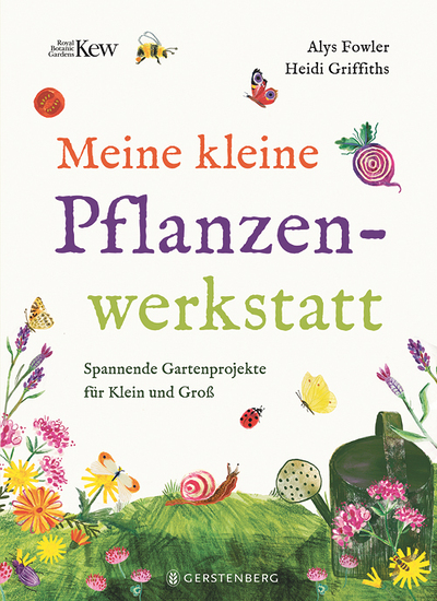 Und wie geht es weiter im Garten? Ein Buchtipp:  Alys Fowler, Heidi Griffiths,  Meine kleine Pflanzenwerkstatt. Spannende Gartenprojekte für Klein und Groß, w 2024, 96 Seiten, € 18,–, ab 6 Jahren 