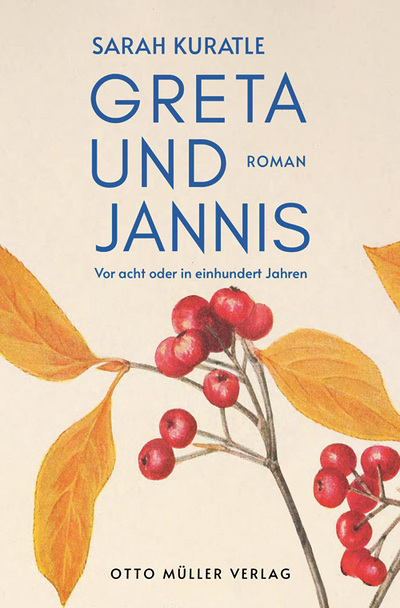 Sarah Kuratle: Greta und Jannis. Vor acht oder in einhundert Jahren, Salzburg-Wien: Otto Müller 2021, 229 S., € 22,70