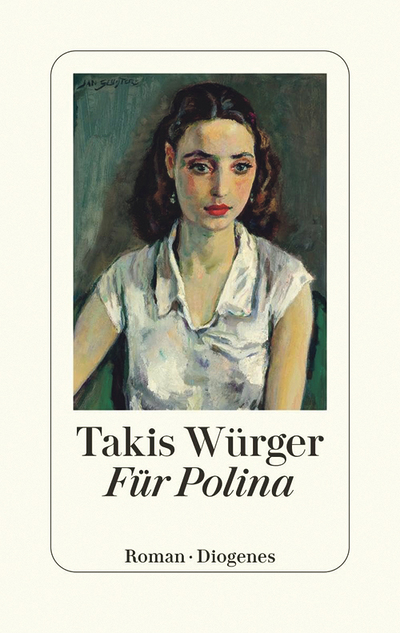 Takis Würger: Für Polina, Diogenes Verlag, Zürich 2025, 304 Seiten, € 26,80