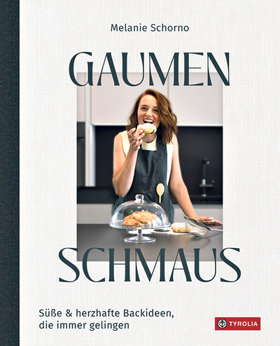 Melanie Schorno, Gaumenschmaus, Süße & herzhafte Backideen, die immer gelingen, Tyrolia Verlag, Innsbruck 2025, 176 Seiten, € 29,–