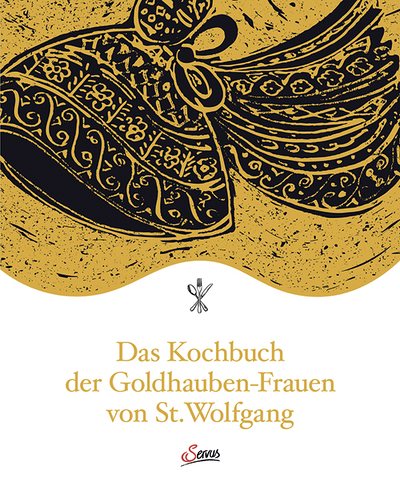 Goldhaubengruppe St. Wolfgang, Das Kochbuch der Goldhauben-Frauen von St. Wolfgang, Servus Verlag, Salzburg 2024, 184 Seiten, € 28,–