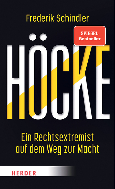 Frederik Schindler: Höcke. Ein Rechtsextremist auf dem Weg zur Macht. Herder Verlag, Freiburg/Br. 2025, 272  Seiten, € 22,70