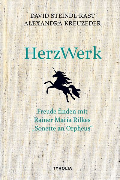 Steindl-Rast/Kreuzeder,  HerzWerk, Tyrolia,  224 Seiten, € 25,–