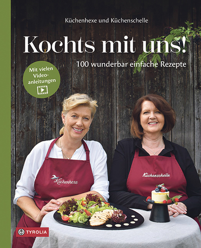 Küchenhexe und Küchenschelle, Kochts mit uns! 100 wunderbar einfache Rezepte, Tyrolia Verlag, Innsbruck 2023, 240 Seiten, € 29,–