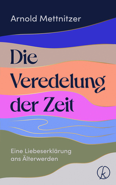 Willkommensgeschenk der Kirchenzeitung das Buch 'Veredelung der Zeit' von Arnold Mettnitzer