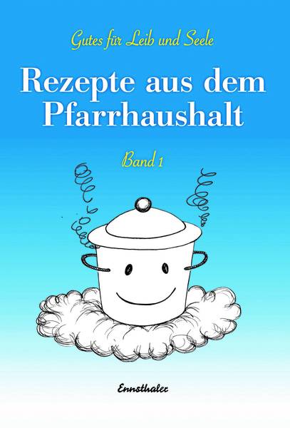 Buch: Rezepte aus dem Pfarrhaushalt, Teil 1 als Willkommensgeschenk der Kirchenzeitung