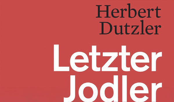 Herbert Dutzler: Letzter Jodler. Ein Altaussee-Krimi. 