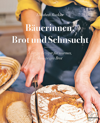 Bäuerinnen, Brot und Sehnsucht