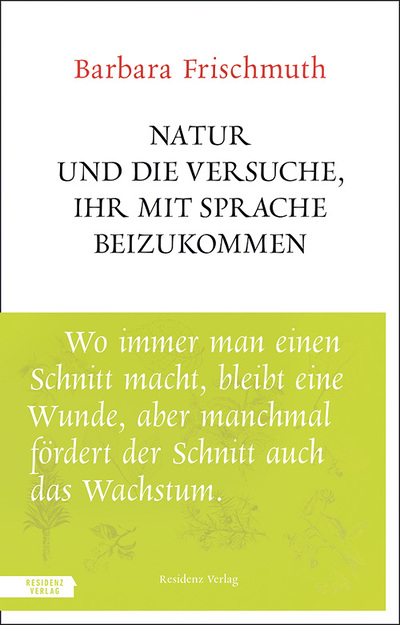 Barbara Frischmuth: Natur und die Versuche, ihr mit Sprache beizukommen. Wien-Salzburg: Residenzverlag 2021, 72 S., € 18,–