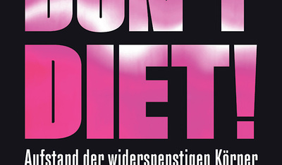 Elisabeth Lechner: Riot, don‘t diet! Aufstand der widerspenstigen Körper. Wien: Kremayr&Scheriau 2021, 240 Seiten, € 22,–
