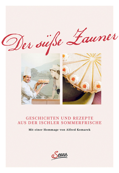 Josef Zauner, Alfred Komarek, Der süße Zauner, Geschichten und Rezepte aus der Ischler Sommerfrische, Servus Verlag, Salzburg 2024,  144 Seiten, € 28,–