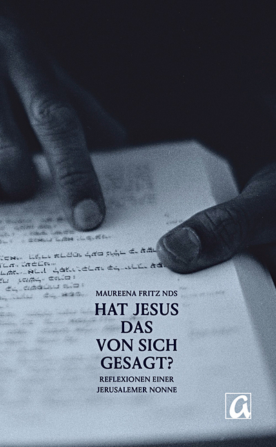 Maureena Fritz NDS: Hat Jesus das von sich gesagt? Reflexionen einer Jerusalemer Nonne, AphorismA Verlag, Berlin 2025,  154 Seiten, € 20,–