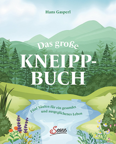 Das große Kneipp-Buch. Fünf Säulen für ein gesundes und ausgeglichenes Leben. Hans Gasperl, Servus Verlag 2021, 256 Seiten, € 30